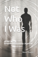 Not Who I Was: A 52-Week Identity Recovery Journal B0FLDTZC7Y Book Cover