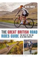 The Great British Road Rides Guide: The best of the UK in 55 bike routes 1408179431 Book Cover
