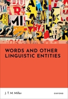 Words and Other Linguistic Entities 0197911498 Book Cover