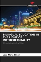 BILINGUAL EDUCATION IN THE LIGHT OF INTERCULTURALITY: Bilingual education for children 6206457060 Book Cover