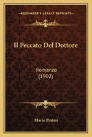 Il Peccato Del Dottore: Romanzo (1902) 1147307784 Book Cover