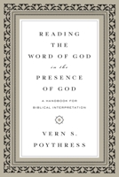Reading the Word of God in the Presence of God: A Handbook for Biblical Interpretation 1433543249 Book Cover