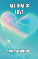 All That is Love B0DV4YN9CH Book Cover