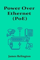 Power Over Ethernet (PoE): Theory, Design, and Best Practices B0FCC4J2CR Book Cover