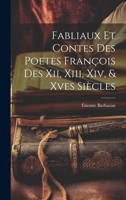Fabliaux Et Contes Des Poetes François Des Xii, Xiii, Xiv, & Xves Siècles 1148356282 Book Cover