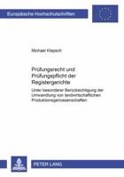 Pruefungsrecht Und Pruefungspflicht Der Registergerichte: Unter Besonderer Beruecksichtigung Der Umwandlung Von Landwirtschaftlichen Produktionsgenoss 3631394381 Book Cover