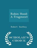 Robin Hood: A Fragment 0469709979 Book Cover