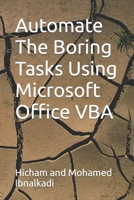 Automate The Boring Tasks Using Microsoft Office VBA B0C87DBCR3 Book Cover