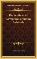 The Sentimental Adventures of Jimmy Bulstrode 1523817488 Book Cover
