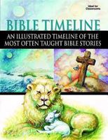 Bible Timeline: An Illustrated Timeline of the Most Often Taught Bible Stories 1426744420 Book Cover