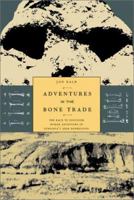 Adventures in the Bone Trade: The Race to Discover Human Ancestors in Ethiopia's Afar Depression 0387987428 Book Cover