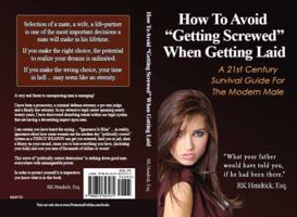 How to Avoid "Getting Screwed" When Getting Laid 0615327478 Book Cover