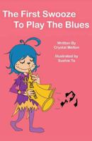The First Swooze to Play the Blues 1537535870 Book Cover