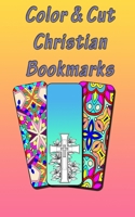 Color & Cut Christian Bookmarks: Art Therapy For Adults | Stress Relieving Mandala Design | Reduce Anxiety |Color, Cut and Laminate| Birthday/Christmas/Anytime Gift. B08Y4T74BY Book Cover