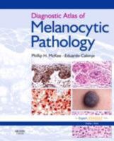 Diagnostic Atlas of Melanocytic Pathology: Expert Consult: Online and Print (Expert Consult) 0323048137 Book Cover