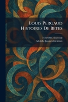 Louis Pergaud Histoires De Betes (French Edition) 1025343123 Book Cover