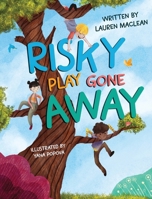 Risky Play Gone Away 1738254844 Book Cover