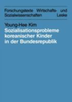 Sozialisationsprobleme Koreanischer Kinder in Der Bundesrepublik Deutschland: Bedingungen Und Moglichkeiten Fur Eine Interkulturelle Erziehung 3810006033 Book Cover