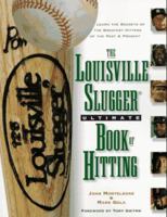 The Louisville Slugger Ultimate Book of Hitting 0805044132 Book Cover