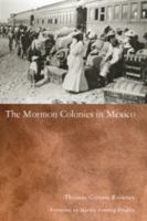 Mormon Colonies in Mexico 0874808383 Book Cover