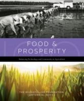 Food & Prosperity: Balancing Technology and Community in Agriculture 0979638941 Book Cover