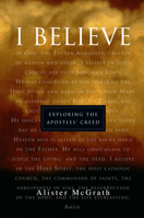"I Believe": Exploring the Apostles' Creed 031030041X Book Cover