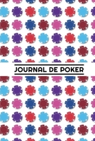 Journal de Poker: Carnet de Note pour joueur de Poker | 120 pages, 15,2 cm x 22,9 cm | Idée de cadeau pour joueurs de poker (French Edition) 1675153248 Book Cover