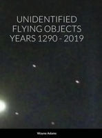 Unidentified Flying Objects Years 1290 - 2019 1300952008 Book Cover