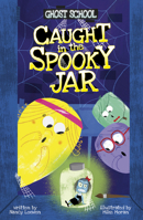 Caught in the Spooky Jar (Ghost School) B0GHCDS9FH Book Cover