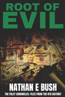 Root of Evil (The Foley Chronicles: Files from the 8th District - Book 2) 1537031538 Book Cover