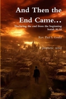 And Then the End Came... 1300257024 Book Cover
