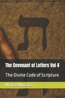 The Covenant of Letters Vol 4: The Divine Code of Scripture B0FG7HVMSX Book Cover