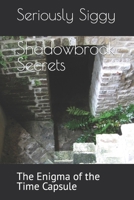 Shadowbrook Secrets: The Enigma of the Time Capsule B0C6P4XR7T Book Cover