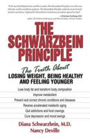 The Schwarzbein Principle: The Truth About Losing Weight, Being Healthy, and Feeling Younger 1558746803 Book Cover