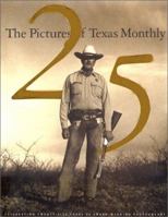 The Pictures of Texas Monthly: 25 Years 1556707053 Book Cover