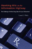 Hawking Hits on the Information Highway: The Challenge of Online Drug Sales for Law Enforcement (New Perspectives in Criminology and Criminal Justice) 0820486000 Book Cover