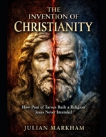 The invention of Christianity B0GZDRF22X Book Cover