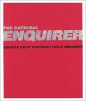 The National Enquirer: Thirty Years of Unforgettable Images 0786888059 Book Cover