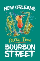 New Orleans Party Time Bourbon Street: New Orleans Journal, Louisiana Souvenir Notebook Note-Taking Planner Book, Birthday Present, Mardi Gras Gifts 1671111850 Book Cover