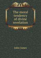 The Moral Tendency of Divine Revelation 0530283476 Book Cover