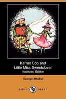 Kernel Cob And Little Miss Sweetclover 9356371776 Book Cover