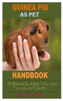 GUINEA PIG AS PET: The essential guide book to raising and training guinea pig as pet B0B1C5RS3J Book Cover