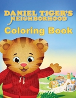 Daniel Tiger's Neighborhood Coloring Book: Coloring Book for Kids and Adults, High Quality Coloring Book 1688507388 Book Cover