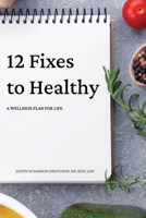 12 Fixes to Healthy 0578231344 Book Cover