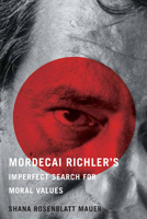 Mordecai Richler's Imperfect Search for Moral Values 0228012023 Book Cover