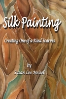 Silk Painting 0982916566 Book Cover