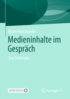 Medieninhalte im Gespräch: Eine Feldstudie 3658348712 Book Cover