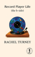 Record Player Life (the b-side) 2488467006 Book Cover