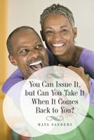 You Can Issue It, But Can You Take It When It Comes Back to You? 1475981643 Book Cover