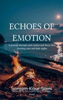 Echoes of Emotion A journey through calm waters and fierce fires, shooting stars and dark nights 9372136638 Book Cover